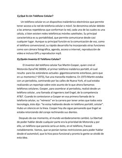 1)¿Qué Es Un Teléfono Celular?
      Un teléfono celular es un dispositivo inalámbrico electrónico que permite 
tener acceso