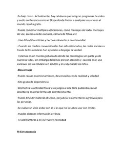 ·Su bajo costo.  Actualmente, hay celulares que integran programas de video 
y audio conferencia como el Skype donde llamar a