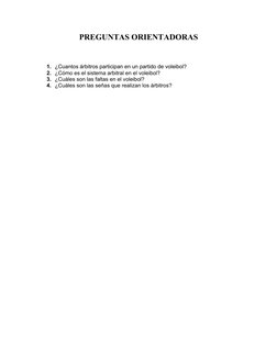 PREGUNTAS ORIENTADORAS
1. ¿Cuantos árbitros participan en un partido de voleibol?
2. ¿Cómo es el sistema arbitral en el volei