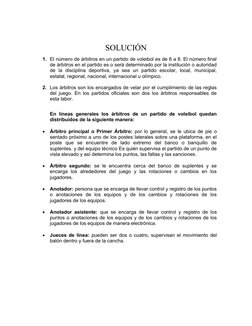 SOLUCIÓN
1. El número de árbitros en un partido de voleibol es de 6 a 8. El número final
de árbitros en el partido es o será