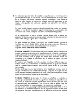 3. Se establece que las faltas de voleibol es aquella que es cometida por un
jugador de un equipo, la cual puede a su vez afe