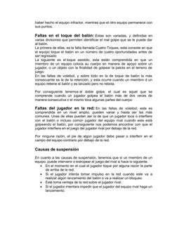 haber hecho el equipo infractor, mientras que el otro equipo permanece con
sus puntos.
Faltas en el toque del balón: Estas so