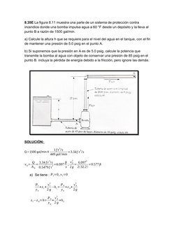 8.35E La figura 8.11 muestra una parte de un sistema de protección contra 
incendios donde una bomba impulsa agua a 60 °F des