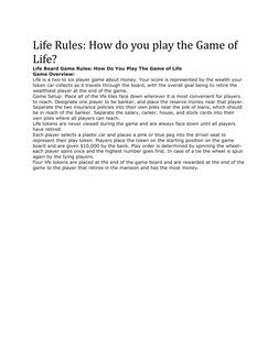 Life Rules: How do you play the Game of 
Life?
Life Board Game Rules: How Do You Play The Game of Life
Game Overview:
Life is