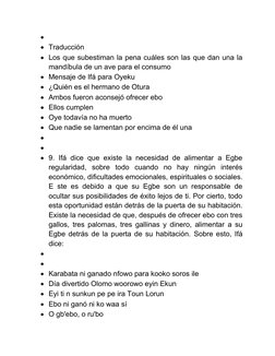
Traducción
Los que subestiman la pena cuáles son las que dan una la
mandíbula de un ave para el consumo
Mensaje de Ifá p
