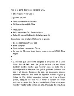 Nijo sí le ganó dos veces kokooko OTA
Ebo ni ganó ni ko waa sí
O gb'ebo, o ru'bo
Oyeku waa subu lu Otura o
Sí Ifa wa di wo