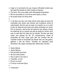 Llegó a la conclusión de que ninguna dificultad evitará que
las hojas Ela desde el cultivo hasta la madurez
Por favor, Ifá