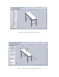 Figure 6. Leg Support added to Back End of the Conveyor
Figure 7. Completed Conveyor Showing Overall Dimensions

