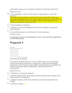 ¿Qué debe hacerse con los riesgos incluidos en la lista de supervisión?
Seleccione una:
a. Documentarlos y volver a ellos dur