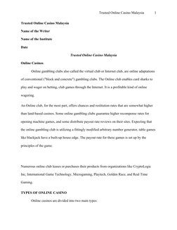 Trusted Online Casino Malaysia            1
Trusted Online Casino Malaysia      
Name of the Writer 
Name of the Institute 
D