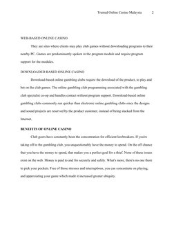 Trusted Online Casino Malaysia            2
WEB-BASED ONLINE CASINO
They are sites where clients may play club games without