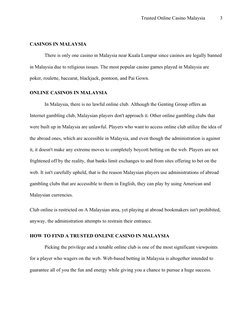 Trusted Online Casino Malaysia            3
CASINOS IN MALAYSIA
There is only one casino in Malaysia near Kuala Lumpur since