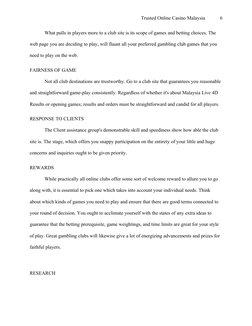 Trusted Online Casino Malaysia            6
What pulls in players more to a club site is its scope of games and betting choic