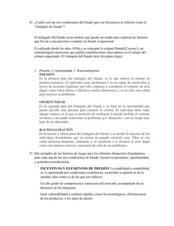 4) ¿Cuáles son las tres condiciones del fraude que con frecuencia se refieren como el 
“triángulo de fraude”?
El triángulo de
