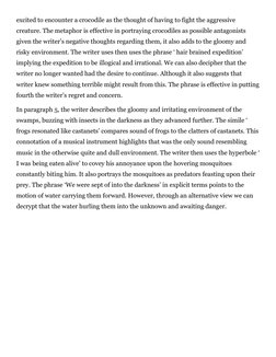 excited to encounter a crocodile as the thought of having to fight the aggressive 
creature. The metaphor is effective in por