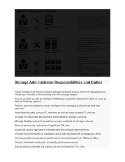 Storage Administrator Responsibilities and Duties
Install, configure as well as maintain storage hardware backup inclusive of