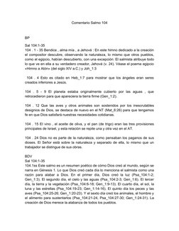 Comentario Salmo 104
BP
Sal 104:1-35  
104 . 1 - 35 Bendice , alma mía , a Jehová : En este himno dedicado a la creación
el c