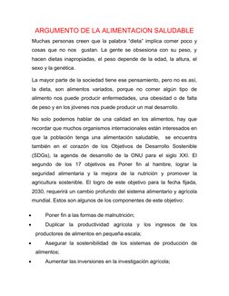 ARGUMENTO DE LA ALIMENTACION SALUDABLE
Muchas personas creen que la palabra “dieta” implica comer poco y
cosas que no nos  gu