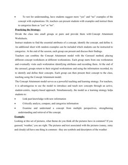 
To test for understanding, have students suggest more “yes” and “no” examples of the
concept with explanations. Or, teacher