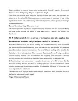 Piaget considered the concrete stage a major turning point in the child's cognitive development
because it marks the beginnin