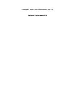 Guadalajara, Jalisco a 17 de septiembre del 2007.
ENRIQUE GARCIA QUIROZ
