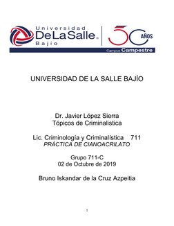 UNIVERSIDAD DE LA SALLE BAJÍO 
Dr. Javier López Sierra
Tópicos de Criminalistica
Lic. Criminología y Criminalística    711
PR