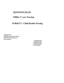 QUESTION BANK
PBBSc 1st year Nursing
SUBJECT:  Child Health Nursing
Submitted To-
Dr.Kalpana Kamble madam.
HOD,Nursing Educat