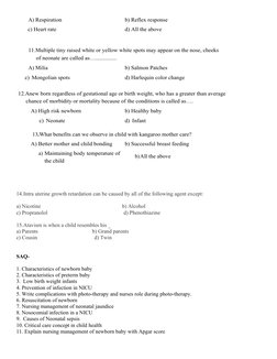 A) Respiration
b) Reflex response
c) Heart rate
d) All the above
11.Multiple tiny raised white or yellow white spots may appe