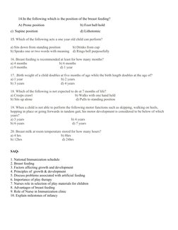 14.In the following which is the position of the breast feeding?
A) Prone position
b) Foot ball hold
c) Supine position
d) Li