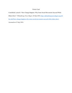 Works Cited 
Crutchfield, Leslie R. “How Change Happens: Why Some Social Movements Succeed While 
Others Don’t.” Philanthropy