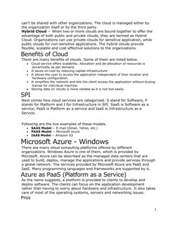 can't be shared with other organizations. The cloud is managed either by 
the organization itself or by the third party.
Hybr
