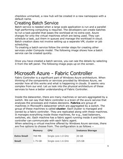 checkbox unmarked, a new hub will be created in a new namespace with a 
default name.
Creating Batch Service
Batch service is