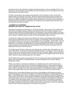 represent the rise of the machines to a place of complete dominance. It was an incredible thrill for me to 
play a part i