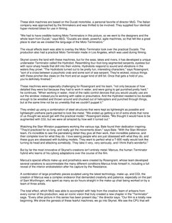 These slick machines are based on the Ducati motorbike, a personal favorite of director McG. The Italian 
company was app