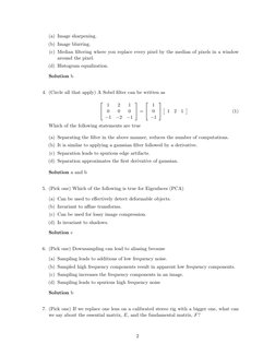 (a) Image sharpening.
(b) Image blurring.
(c) Median ﬁltering where you replace every pixel by the median of pixels in a wind