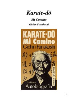 1 
 
Karate-dõ 
 
Mi Camino 
 
Gichin Funakoshi 
 
 
 
