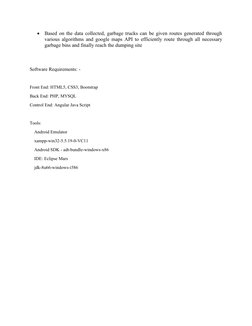 
Based on the data collected, garbage trucks can be given routes generated through
various algorithms and google maps API to