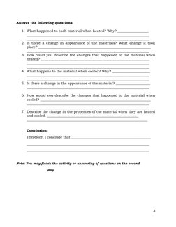 Answer the following questions:
1. What happened to each material when heated? Why? __________________
______________________
