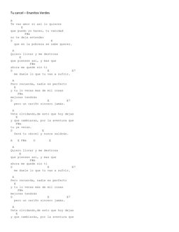 Tu carcel – Enanitos Verdes
A
Te vas amor si así lo quieres
      E
que puedo yo hacer, tu vanidad
        F#m
no te deja ent