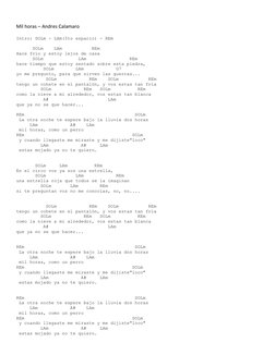 Mil horas – Andres Calamaro
Intro: SOLm - LAm(5to espacio) - REm 
      SOLm    LAm           REm 
Hace frío y estoy lejos de