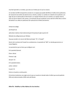 mas fácil aprender un nombre, que este es el motivo por el cual se crearon.
Un servidor de DNS transparente consiste en un eq