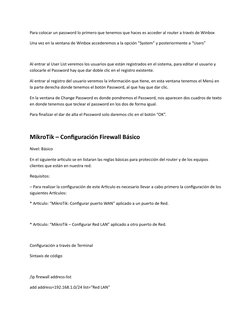 Para colocar un password lo primero que tenemos que haces es acceder al router a través de Winbox
Una vez en la ventana de Wi