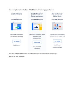 Now among them select Try Cloud of Jira Software. So following page will shown- 
 
Now click on Try it free button of Jira So