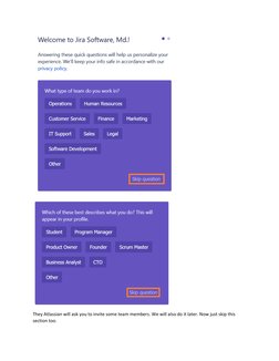  
 
They Atlassian will ask you to invite some team members. We will also do it later. Now just skip this 
section too. 
