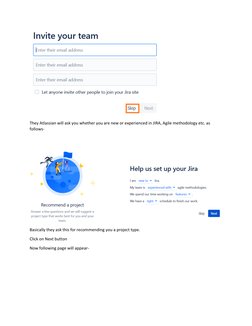 They Atlassian will ask you whether you are new or experienced in JIRA, Agile methodology etc. as 
follows- 
 
Basically th