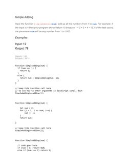 Simple Adding
Have the function SimpleAdding(num) add up all the numbers from 1 to num. For example: if 
the input is 4 then