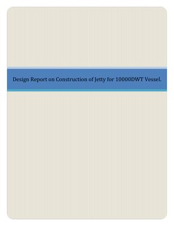 Design Report on Construction of Jetty for 10000DWT Vessel.
