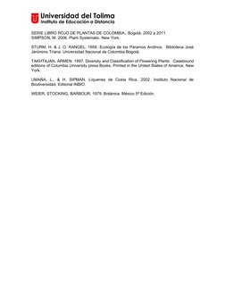 SERIE LIBRO ROJO DE PLANTAS DE COLOMBIA,. Bogotá. 2002 a 2011.
SIMPSON, M. 2006. Plant Systematic. New York.
STURM, H. & J. O