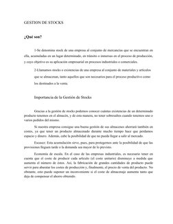 GESTION DE STOCKS
¿Qué son?
1-Se denomina stock de una empresa al conjunto de mercancías que se encuentran en
ella, acumulada