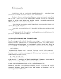Criterio operativo
Stock óptimo. Es el que compatibiliza una adecuada atención a la demanda y una
rentabilidad maximizada ten